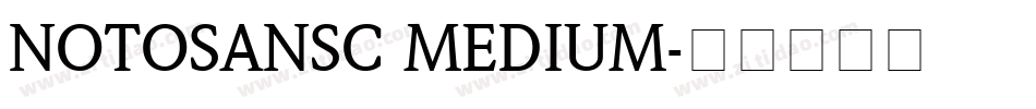 NOTOSANSC MEDIUM字体转换